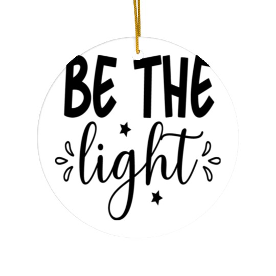 Be The Light Ceramic Ornaments