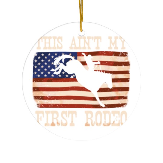 This Ain't My First Rodeo Women Rodeo Cowboy Ceramic Ornaments