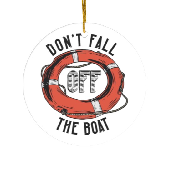 Don't Fall The Boat: Navigating Life's Challenges Ceramic Ornaments