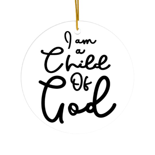 Child Of God - Embrace Your Divine Identity Ceramic Ornaments