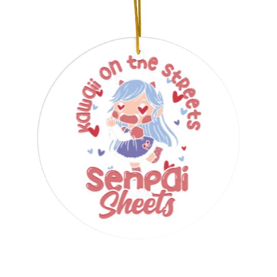 Kawaii on the streets, senpai in the sheets - Ceramic Ornaments