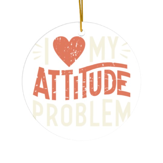 I heart my attitude problem Ceramic Ornaments