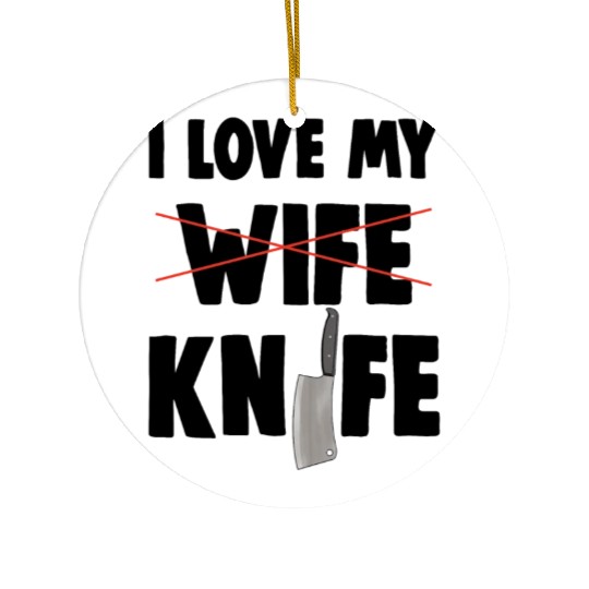 I Love My Wife Knife Ceramic Ornaments