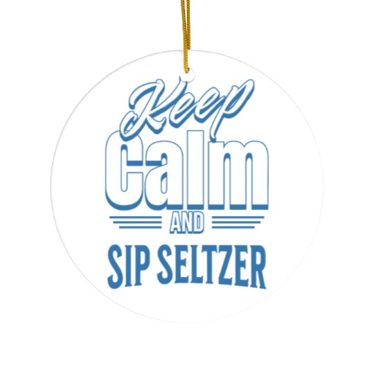 Keep Calm And Sip Seltzer Ceramic Ornaments