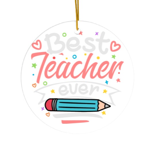 Best Teacher Ever Ceramic Ornaments