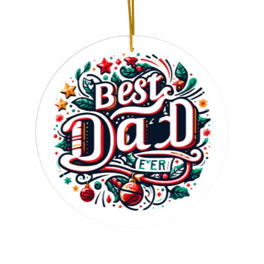 Best dad ever Ceramic Ornaments