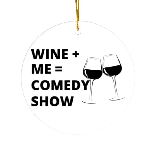 Sip & Smile: Wine + Me = Comedy Collection Ceramic Ornaments