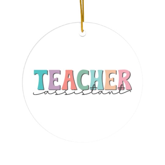 Teacher Assistant Ceramic Ornaments