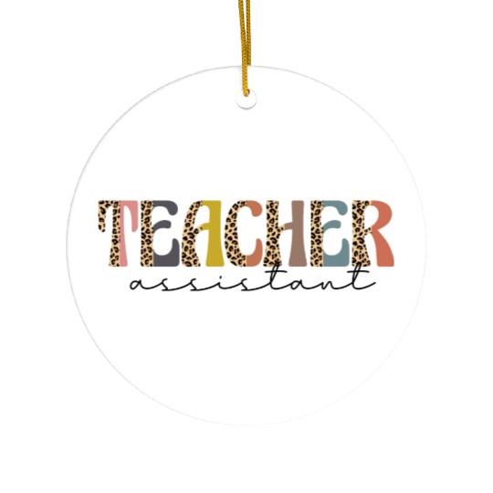 Teacher Assistant Ceramic Ornaments