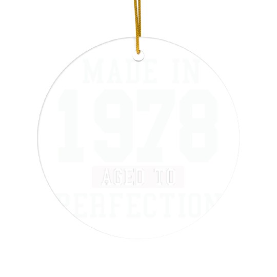 MADE IN 1978 AGE TO PERFECTION Ceramic Ornaments