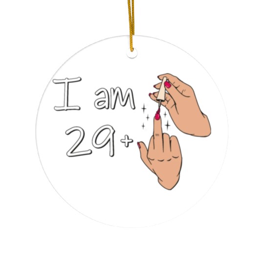 I Am 29 + 1 Middle Finger Ceramic Ornaments I Am 29 Plus,