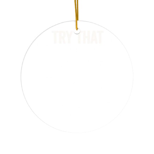 Try That In A Small Town American Flag Eagle Ceramic Ornaments