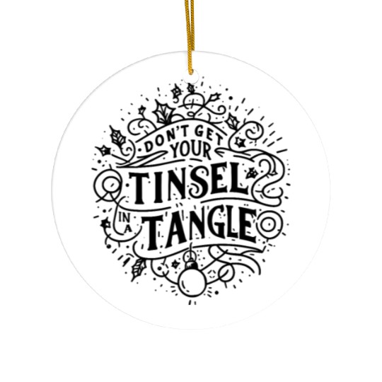 Don't Get Your Tinsel in a Tangle Ceramic Ornaments