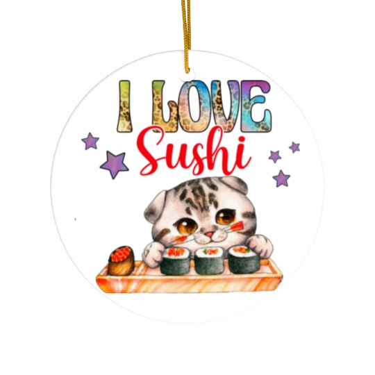 I love Sushi - Cat sushi Ceramic Ornaments