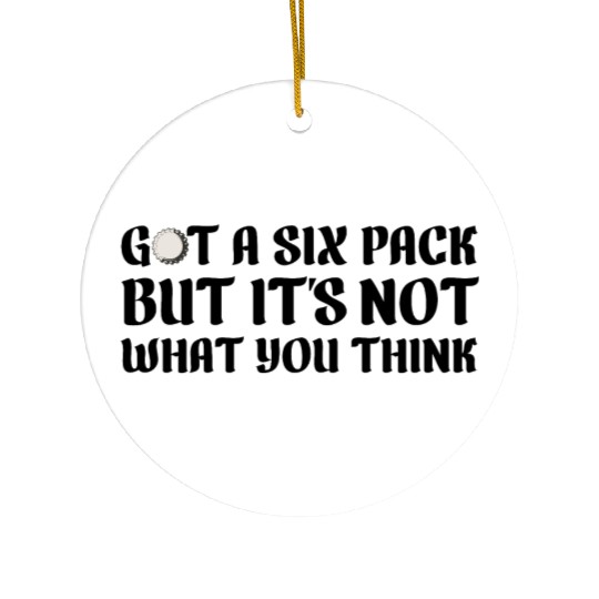 Got a six pack beer Ceramic Ornaments