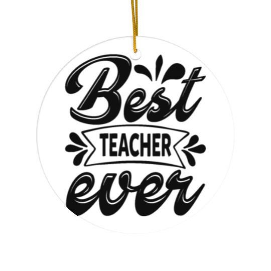 Best teacher ever Ceramic Ornaments