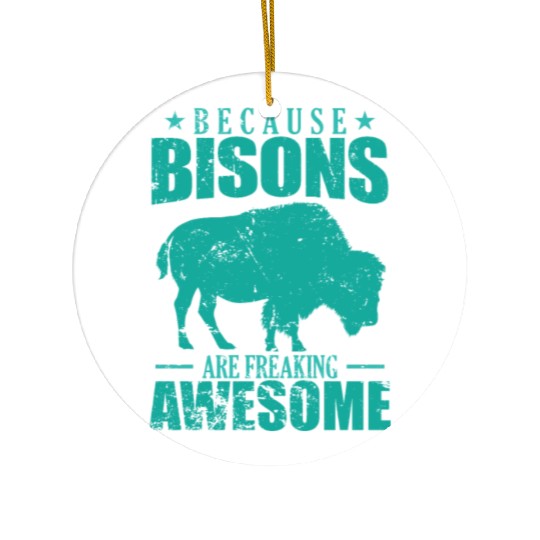 Because Bisons are Freaking Awesome Animal Ceramic Ornaments