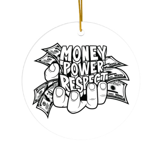 Money Power Respect Ceramic Ornaments