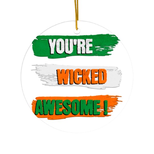 You're Wicked Awesome Graphic Ceramic Ornaments