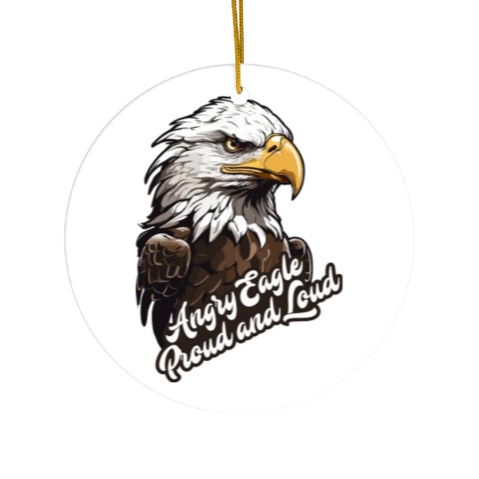 Angry Eagle Proud and Loud Ceramic Ornaments design