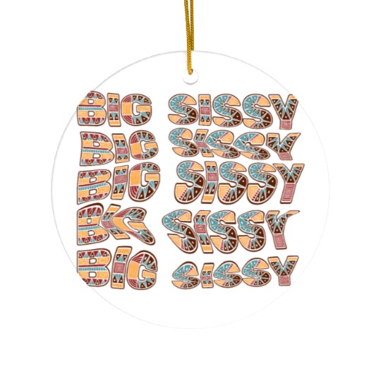 Big Sissy Ceramic Ornaments