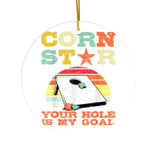Corn Star Your Hole is My Goal Vintage Cornhole Ceramic Ornaments