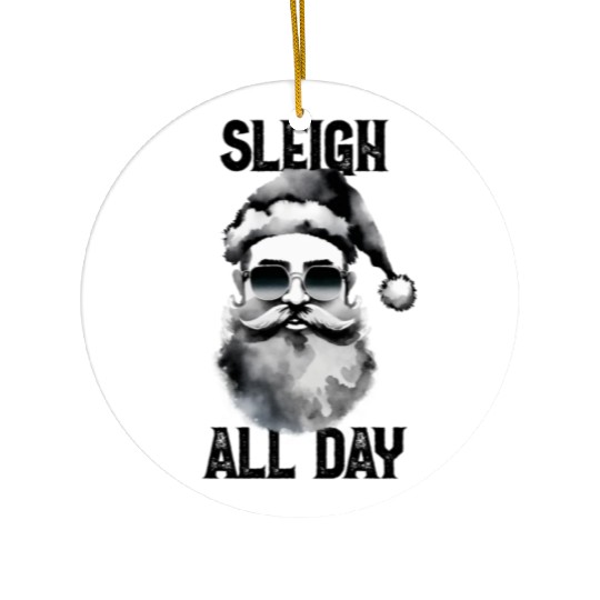 Sleigh all day Ceramic Ornaments