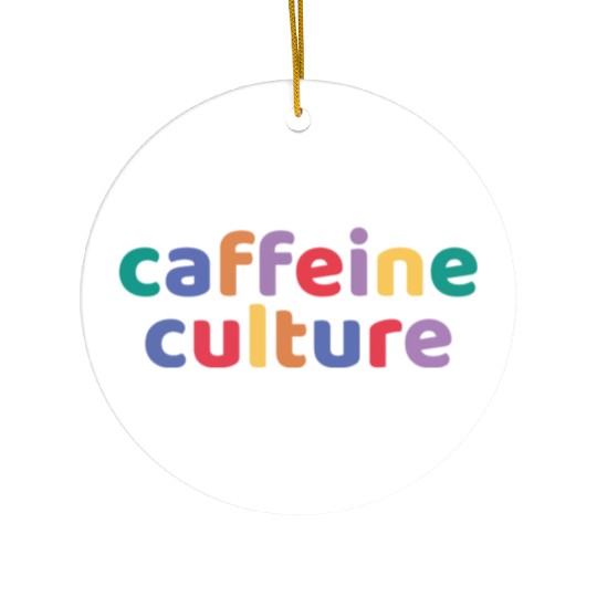 Caffeine culture, coffee lover gift Ceramic Ornaments