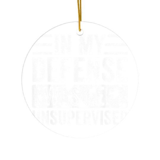 in my defense i was left unsupervised Ceramic Ornaments