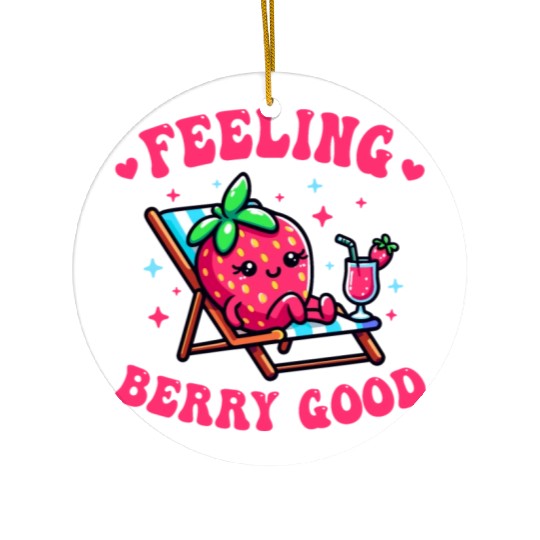 Feeling Berry Good Funny strawberry Ceramic Ornaments