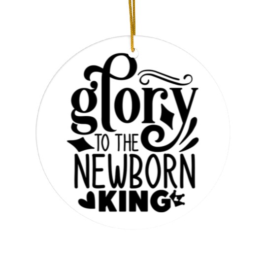 Glory To The Newborn King Ceramic Ornaments