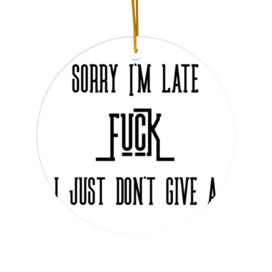 Sorry i'm late Ceramic Ornaments