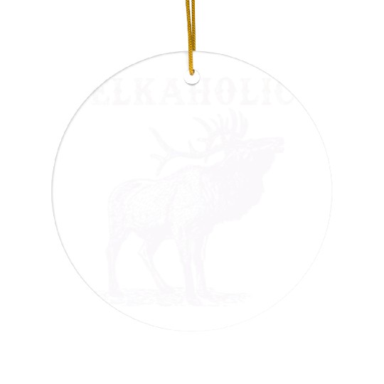 Elk Hunting Elkaholic Hunters Ceramic Ornaments