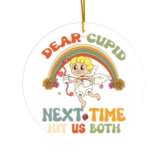 Dear Cupid Next Time Hit Us Both Ceramic Ornaments