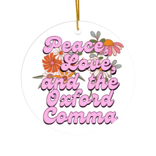 Funny Oxford Comma Peace Love and the Oxford Comma Ceramic Ornaments