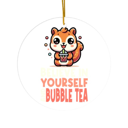 Kawaii Squirrel Bubble Tea Believe In Yourself Ceramic Ornaments