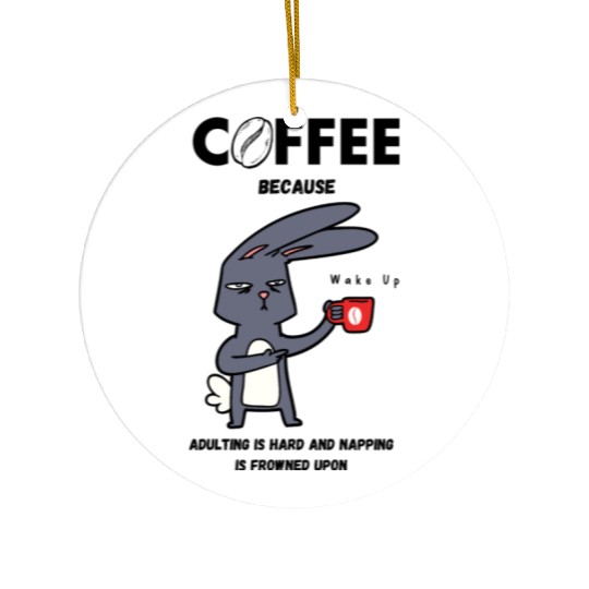 Coffee, Because Adulting is Hard Ceramic Ornaments