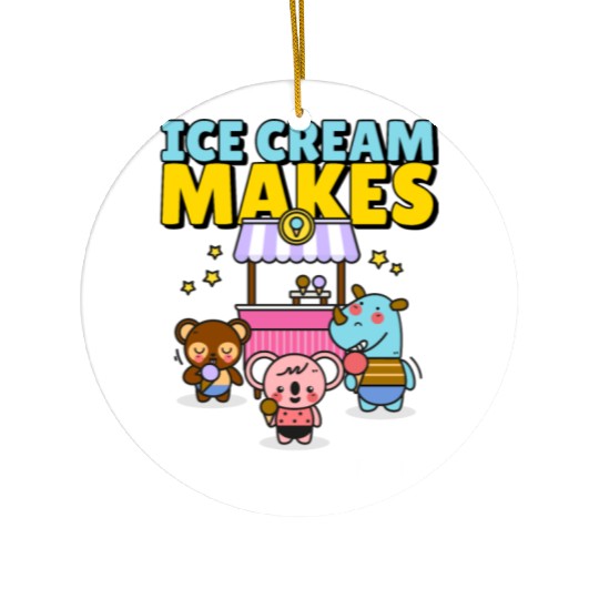 Ice Cream Makes Everything Better Ceramic Ornaments