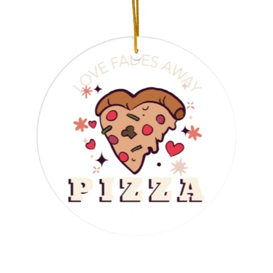 Pizza Is Forever Valentines Graphic Ceramic Ornaments