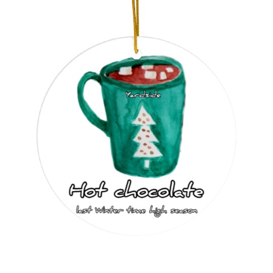 Drink Hot chocolate good last winter time Yard Ceramic Ornaments