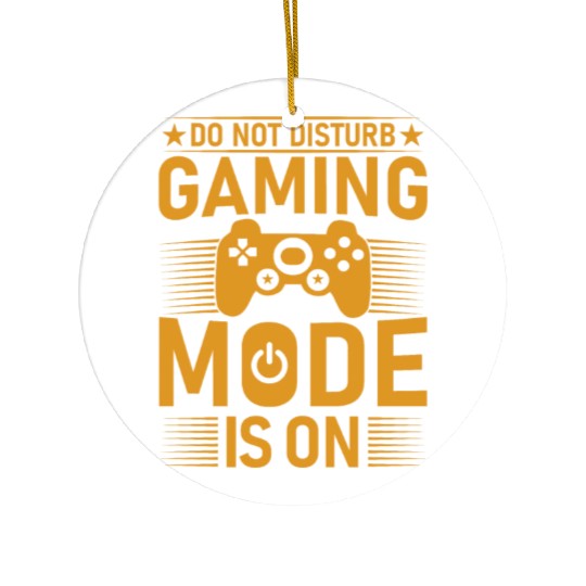 DO NOT DISTURB GAMING MODE IS ON Ceramic Ornaments