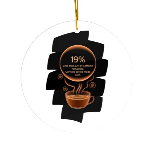 Caffeine charging - caffeine saving mode Ceramic Ornaments