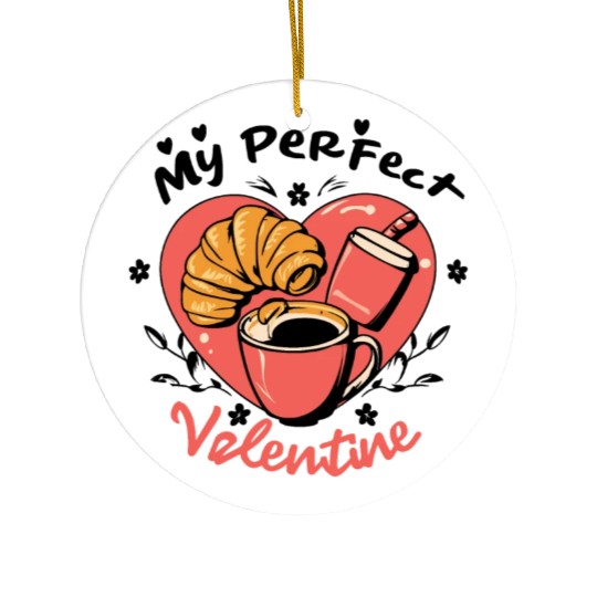 Coffee and Croissant | My Perfect Valentine Ceramic Ornaments