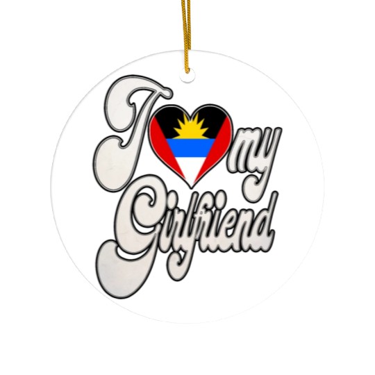 AntiguaI Love My Antiguan Girlfriend Ceramic Ornaments