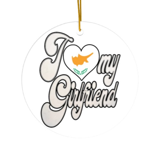 CyprusI Love My Cypriot Girlfriend Ceramic Ornaments
