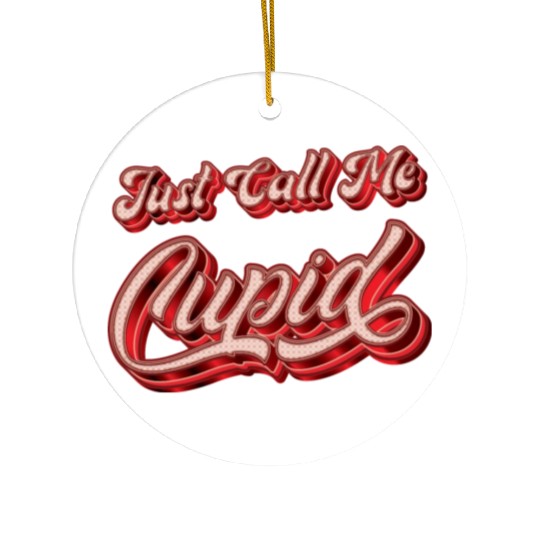 Just Call Me Cupid - Funny Ceramic Ornaments