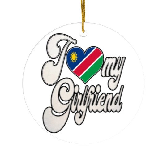 NamibiaI Love My Namibian Girlfriend Ceramic Ornaments