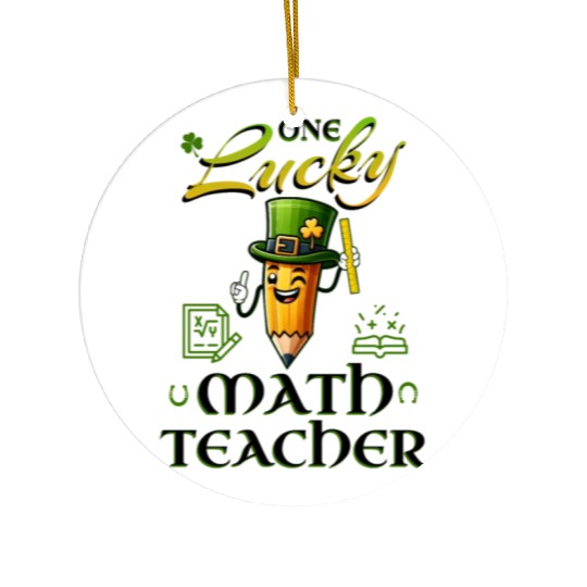 One Lucky Math Teacher Ceramic Ornaments