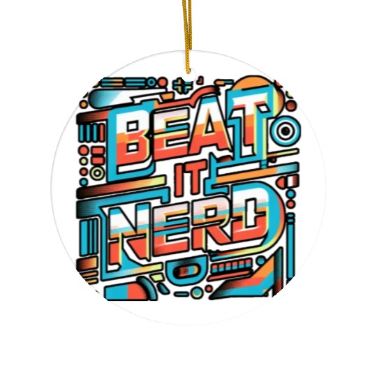 Beat it Nerd 11 Ceramic Ornaments