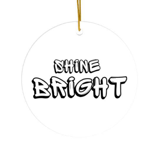 Shine Bright Quotes Positive Vibes Ceramic Ornaments